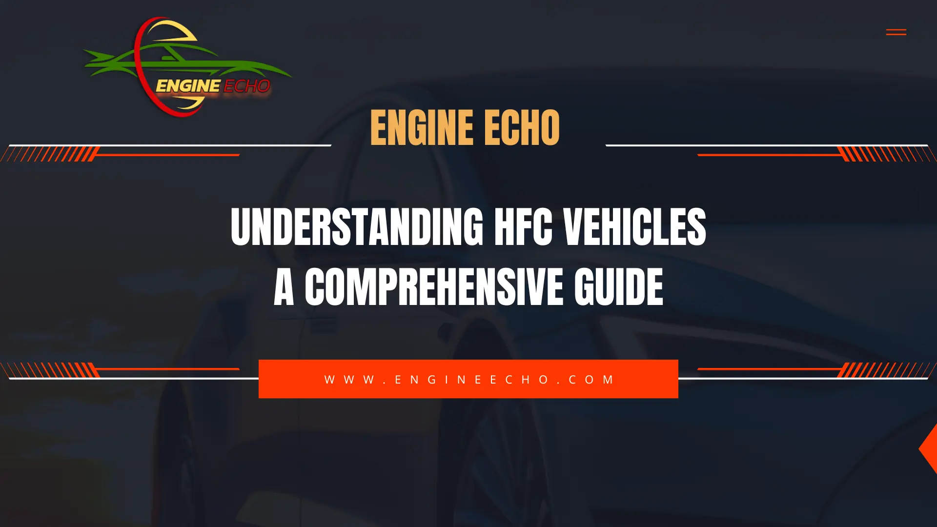 Understanding HFC Vehicles: A Comprehensive Guide - Engine Echo banner featuring a sleek car and website URL www.engineecho.com