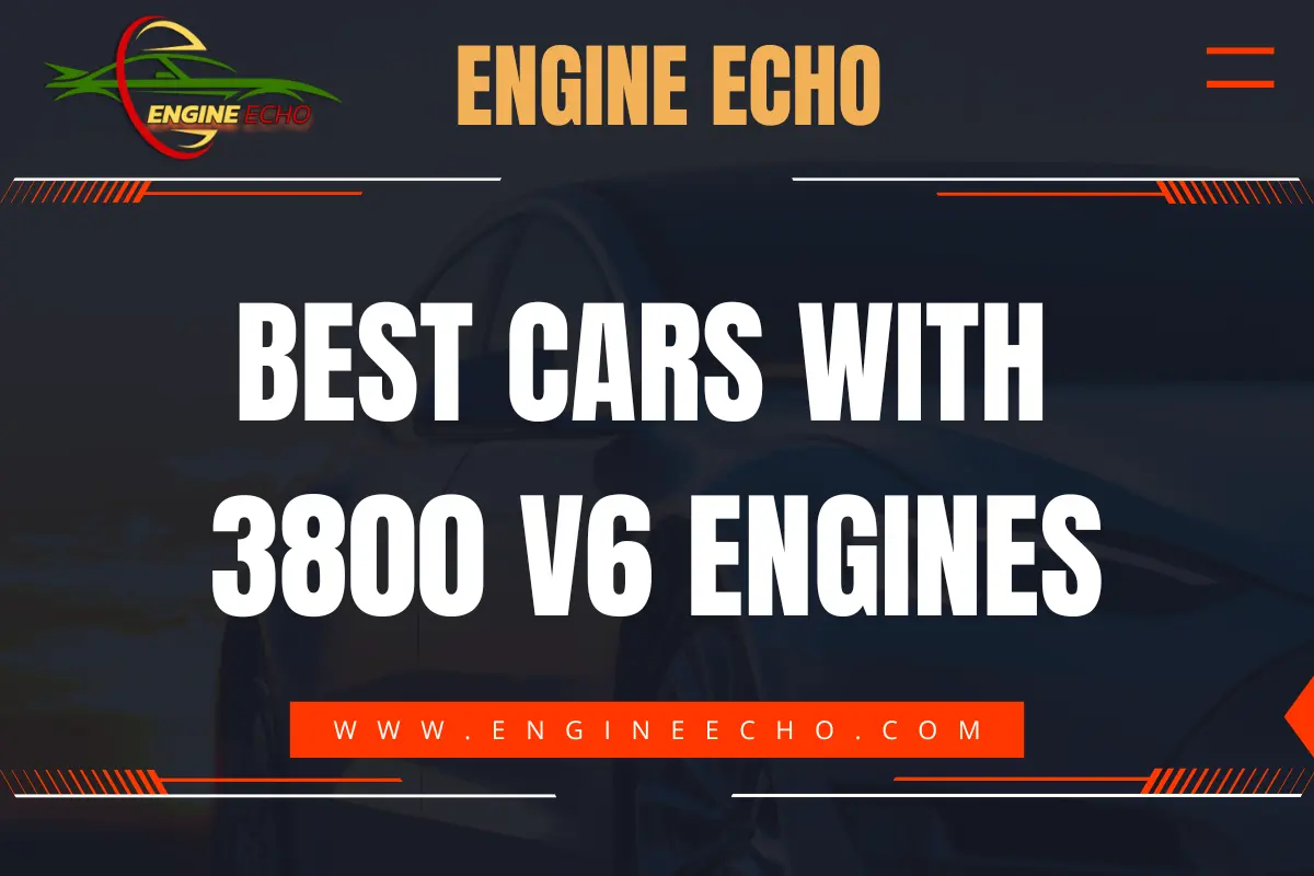 Banner image for Engine Echo with the title 'Best Cars with 3800 V6 Engines' displayed in bold white text over a dark background, featuring the website URL www.engineecho.com at the bottom.