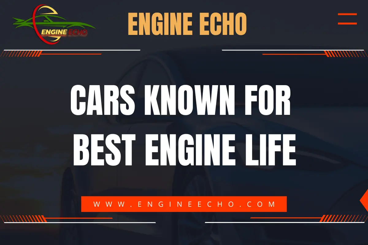 Banner image for Engine Echo with the title 'Cars Known for Best Engine Life' displayed prominently, along with the website URL www.engineecho.com.