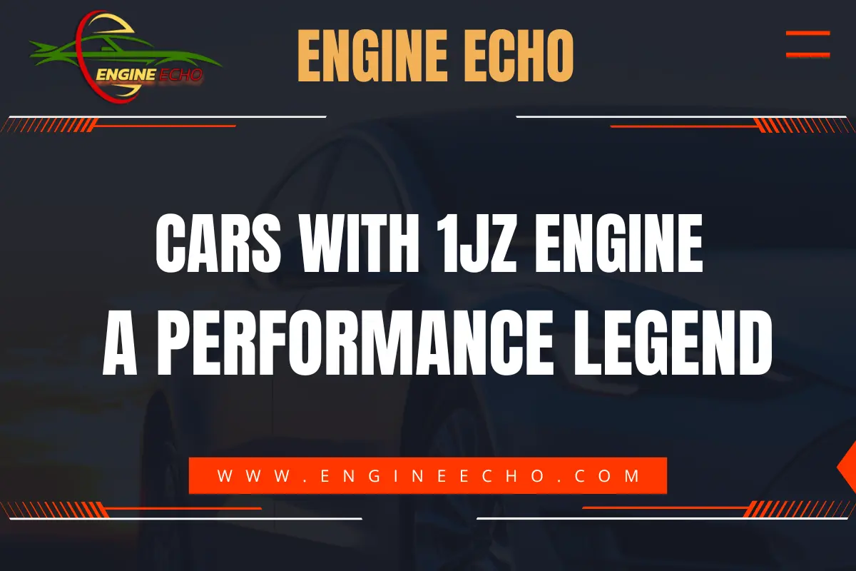 Banner for an article titled 'Cars with 1JZ Engine: A Performance Legend' from Engine Echo, featuring a sleek car background with a dark color scheme and bold white text.