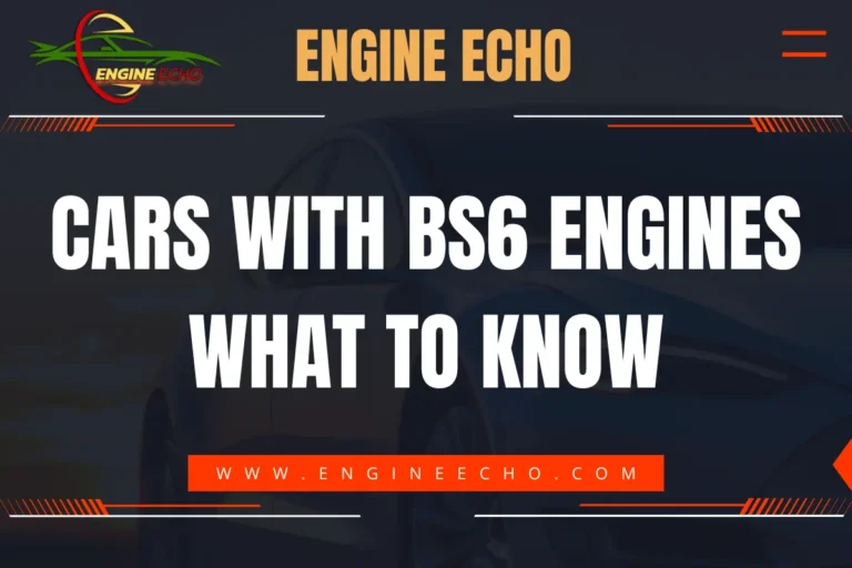 Banner image for an article titled 'Cars with BS6 Engines: What to Know,' featuring the Engine Echo logo and website URL www.engineecho.com.