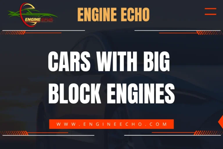 Banner image for Engine Echo with the text 'Cars with Big Block Engines' displayed prominently in bold white letters on a dark background.