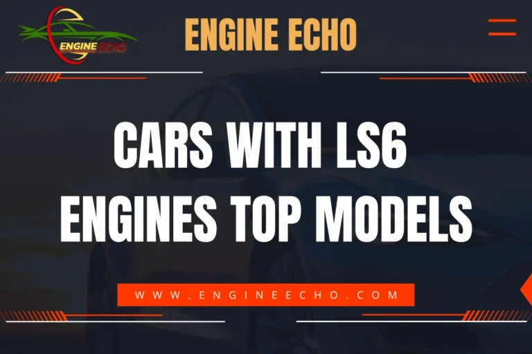 Engine Echo logo with the title 'Cars with LS6 Engines Top Models' displayed prominently on a dark background.