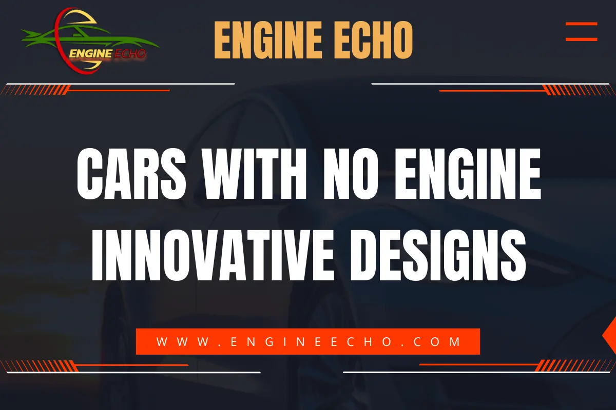 Banner with the title 'Cars with No Engine: Innovative Designs' from Engine Echo, featuring a sleek car silhouette in the background.