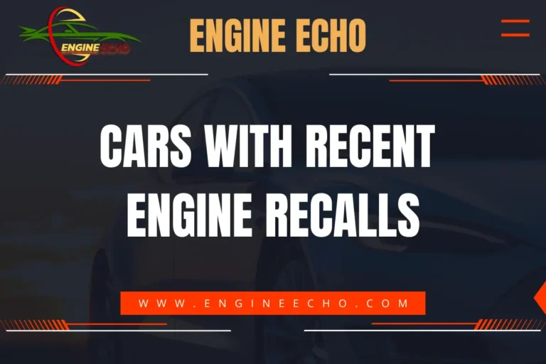 Banner image for Engine Echo website with the title 'Cars with Recent Engine Recalls' displayed in bold white text against a dark background with the website URL www.engineecho.com highlighted in orange.