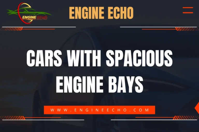 Banner image for the article 'Cars with Spacious Engine Bays' on Engine Echo, featuring a dark background with the article title in bold white text and the website URL www.engineecho.com in red at the bottom.