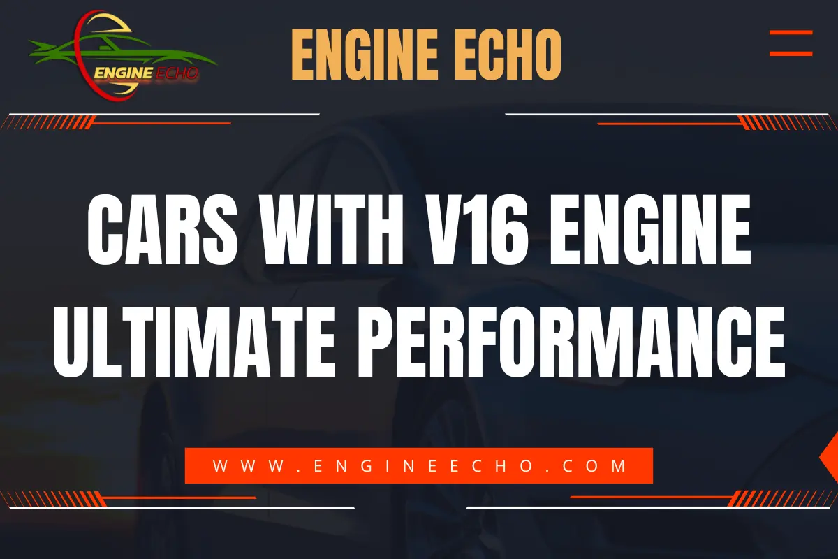 Banner image for Engine Echo website featuring the title 'Cars with V16 Engine: Ultimate Performance' with a dark background and an image of a car silhouette in the background.