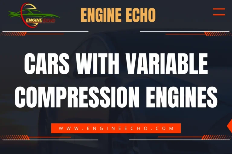 Banner image featuring the title 'Cars with Variable Compression Engines' in bold white text on a dark background, with the logo of Engine Echo at the top and the website URL www.engineecho.com at the bottom.