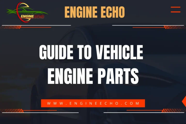 Banner image with the title 'Guide to Vehicle Engine Parts' displayed prominently in bold white text on a dark background, featuring the logo of Engine Echo and the website URL www.engineecho.com.