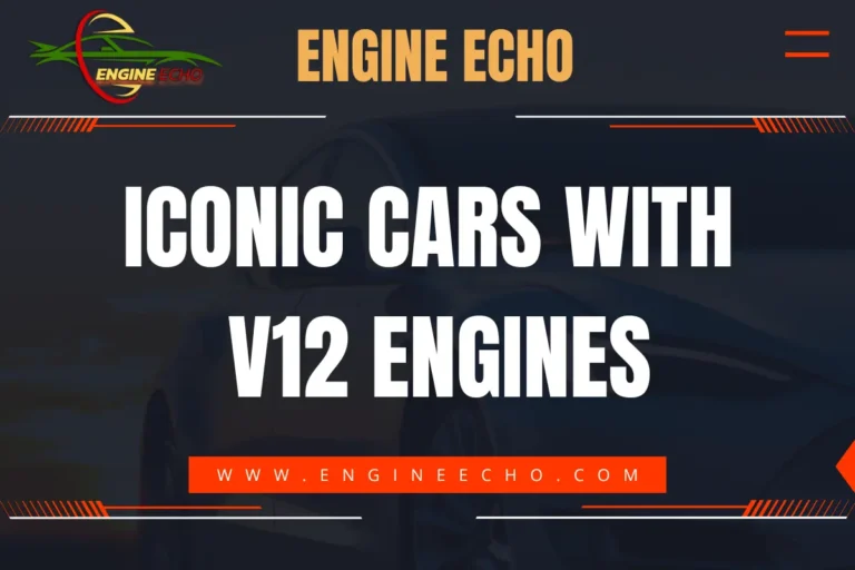 Banner image featuring the title 'Iconic Cars with V12 Engines' with the website URL www.engineecho.com displayed below.