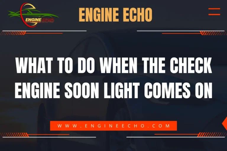 Banner image for Engine Echo featuring the title 'What to Do When the Check Engine Soon Light Comes On,' with the website URL www.engineecho.com displayed below.