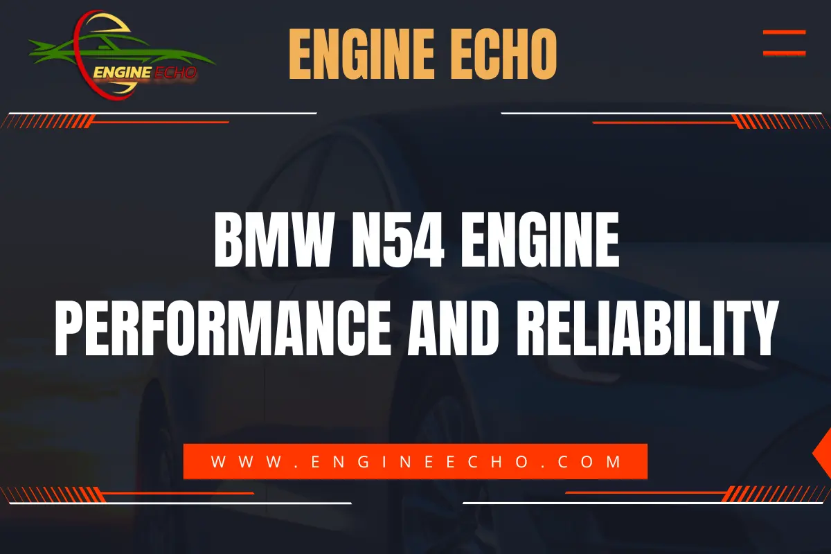 BMW N54 Engine Performance and Reliability banner with the Engine Echo logo and website URL www.engineecho.com.