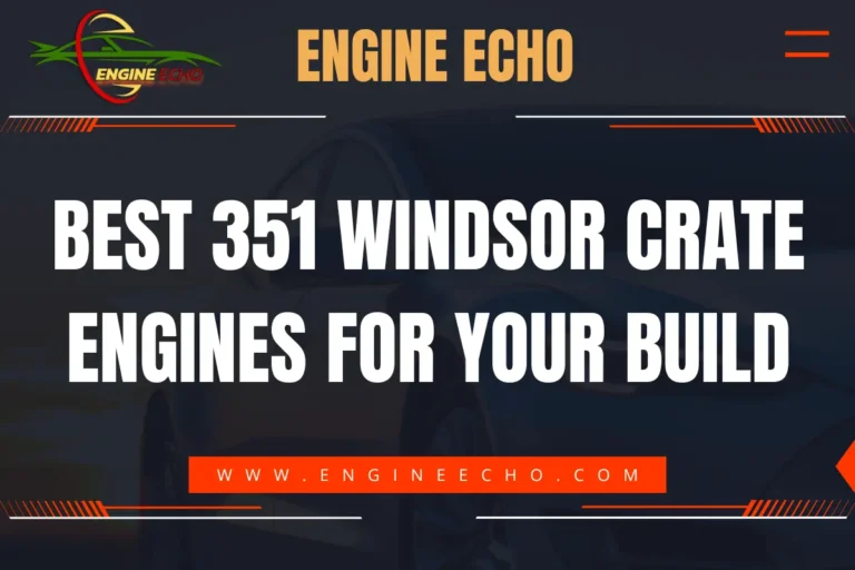 Banner image featuring the title 'Best 351 Windsor Crate Engines for Your Build' by Engine Echo, with a sleek car silhouette in the background and the website URL www.engineecho.com.