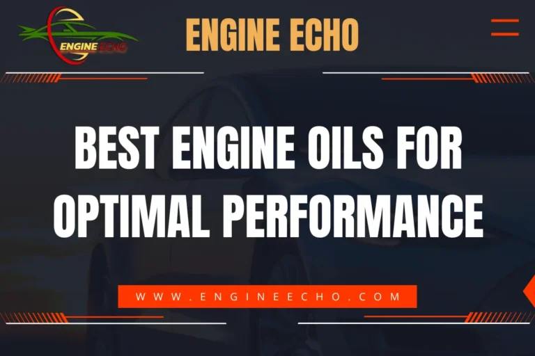 Image showing the title 'Best Engine Oils for Optimal Performance' on a dark background with the logo of Engine Echo at the top left corner. The website URL 'www.engineecho.com' is displayed at the bottom center.