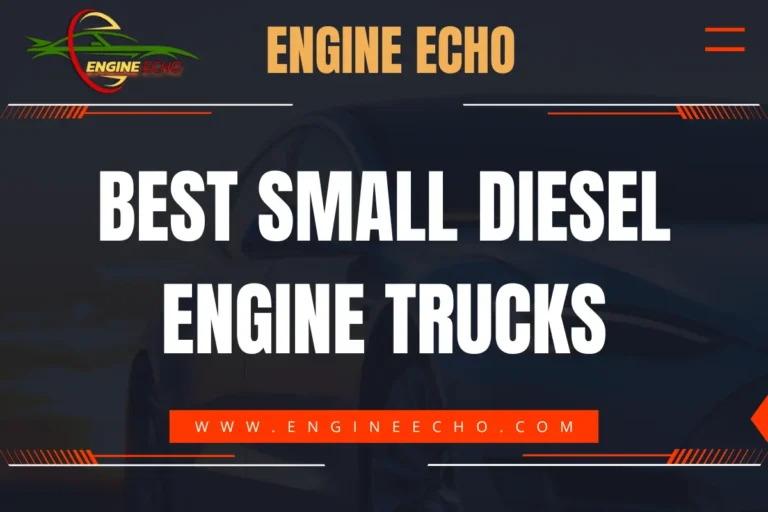 Engine Echo banner showcasing the title 'Best Small Diesel Engine Trucks' in bold white text against a dark background with a red and orange accent. Website URL www.engineecho.com is displayed at the bottom of the banner.