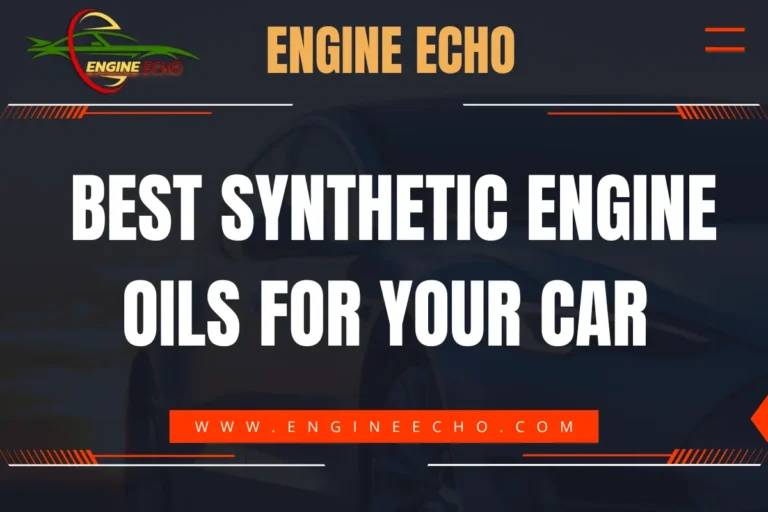 Best Synthetic Engine Oils for Your Car - Engine Echo, displayed on a banner with the Engine Echo logo and website URL www.engineecho.com.