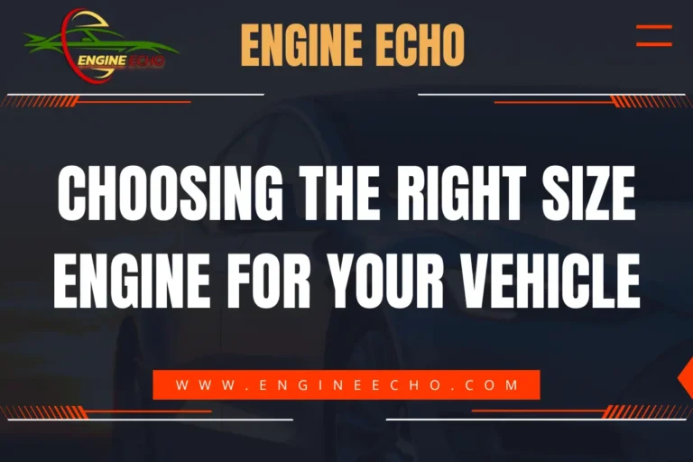 Engine Echo Logo with the text 'Choosing the Right Size Engine for Your Vehicle' displayed prominently over a blurred car background.