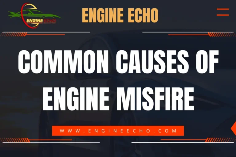 Image with the title 'Common Causes of Engine Misfire' displayed prominently, featuring the Engine Echo logo at the top and the website URL www.engineecho.com at the bottom, on a dark background.