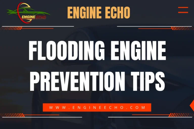 Flooding Engine Prevention Tips banner by Engine Echo, featuring bold white text on a dark background with red and orange accents, and the website URL www.engineecho.com.