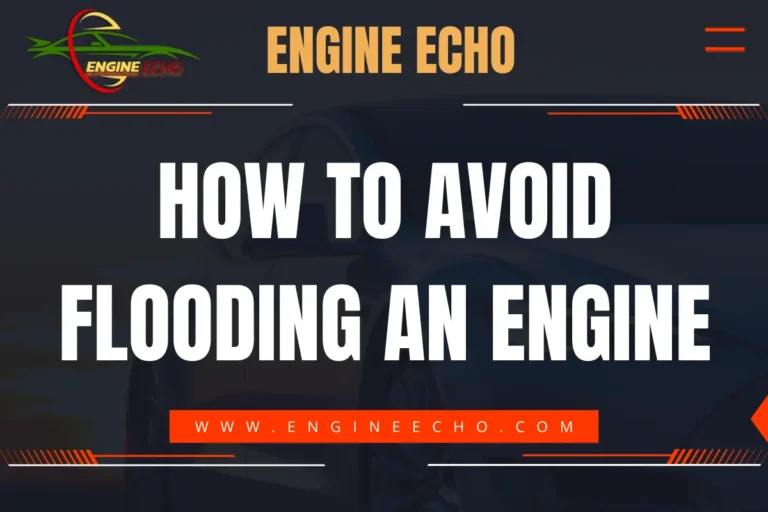 Engine Echo logo with title 'How to Avoid Flooding an Engine' displayed in bold text on a dark background.