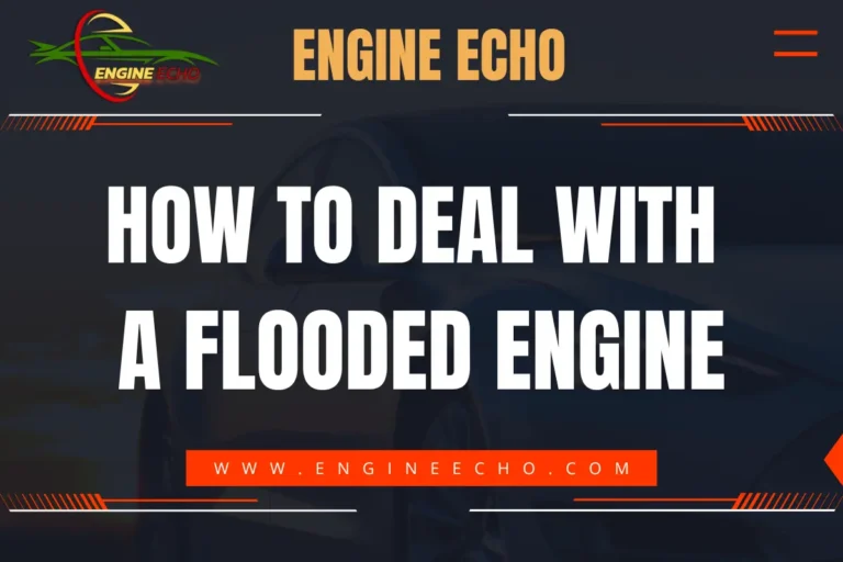 Banner for Engine Echo with the title 'How to Deal with a Flooded Engine' displayed prominently, featuring the website URL www.engineecho.com and a car in the background.