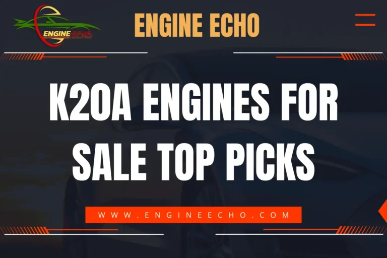 K20A Engines for Sale Top Picks - Engine Echo