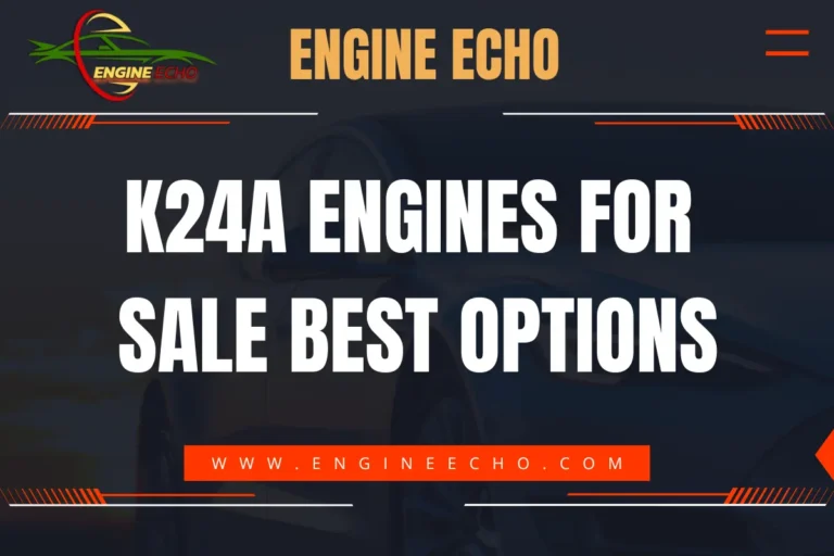 Banner image with the title 'K24A Engines for Sale Best Options' by Engine Echo, showcasing engine buying options at www.engineecho.com.