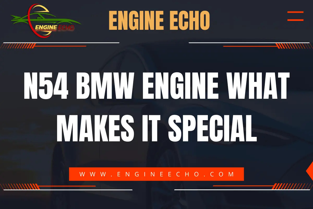 N54 BMW Engine What Makes It Special - Engine Echo website banner featuring the title with a sleek car in the background and the website's logo.