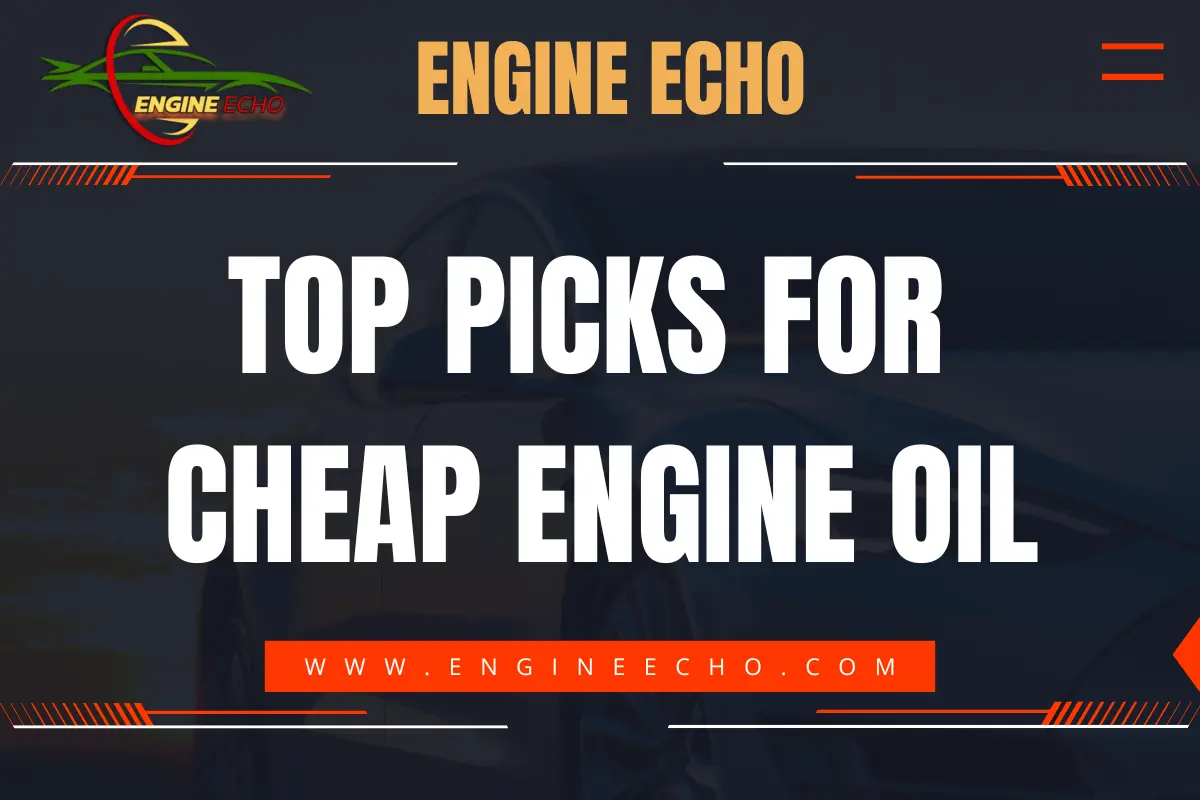 Top Picks for Cheap Engine Oil - Engine Echo logo and website branding