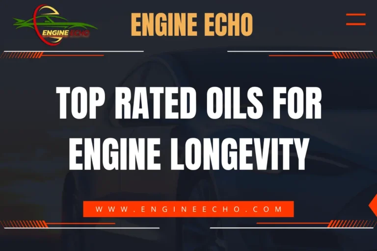 Top-Rated Oils for Engine Longevity - Engine Echo