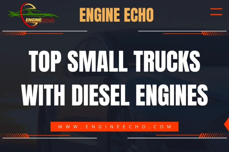 Graphic banner for Engine Echo featuring the title 'Top Small Trucks with Diesel Engines' against a backdrop of a truck.