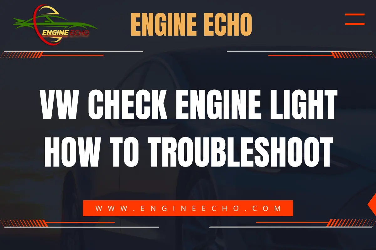 Banner for Engine Echo with the title VW Check Engine Light: How to Troubleshoot.