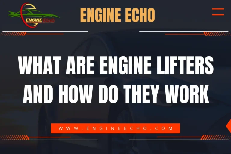 What Are Engine Lifters and How Do They Work - Engine Echo logo with a background image of a car.