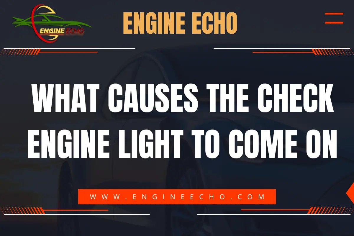 Banner image from Engine Echo with the title 'What Causes the Check Engine Light to Come On' written in bold white text against a dark background with a faint image of a car in the background and the website URL www.engineecho.com highlighted at the bottom.