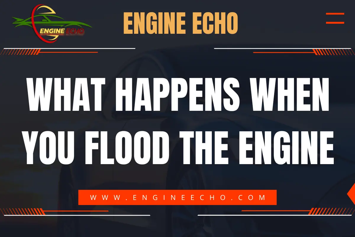 Banner displaying 'What Happens When You Flood the Engine' by Engine Echo with a dark background, featuring the website URL www.engineecho.com at the bottom.