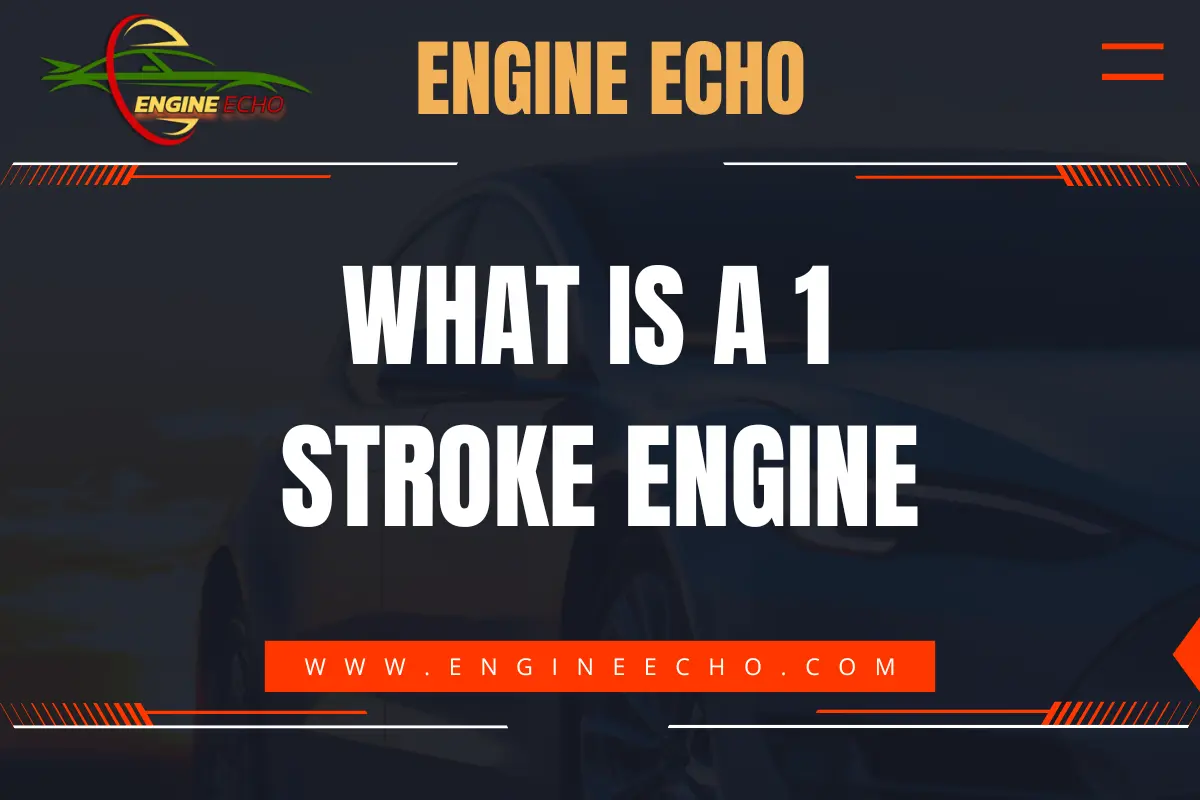 Banner image from Engine Echo with the title 'What is a 1 Stroke Engine' in bold white text, displayed over a dark background featuring a car silhouette, with the website URL www.engineecho.com.