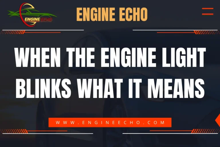 When the Engine Light Blinks What It Means - Engine Echo website banner