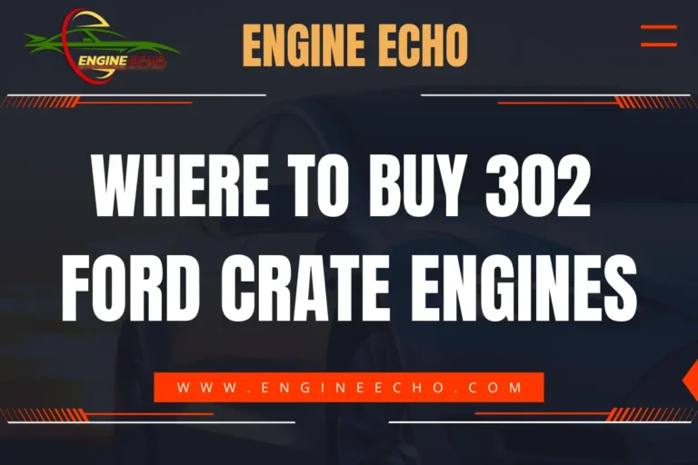 Banner image featuring the title 'Where to Buy 302 Ford Crate Engines' with the Engine Echo logo and website URL www.engineecho.com, designed in a bold and modern style.