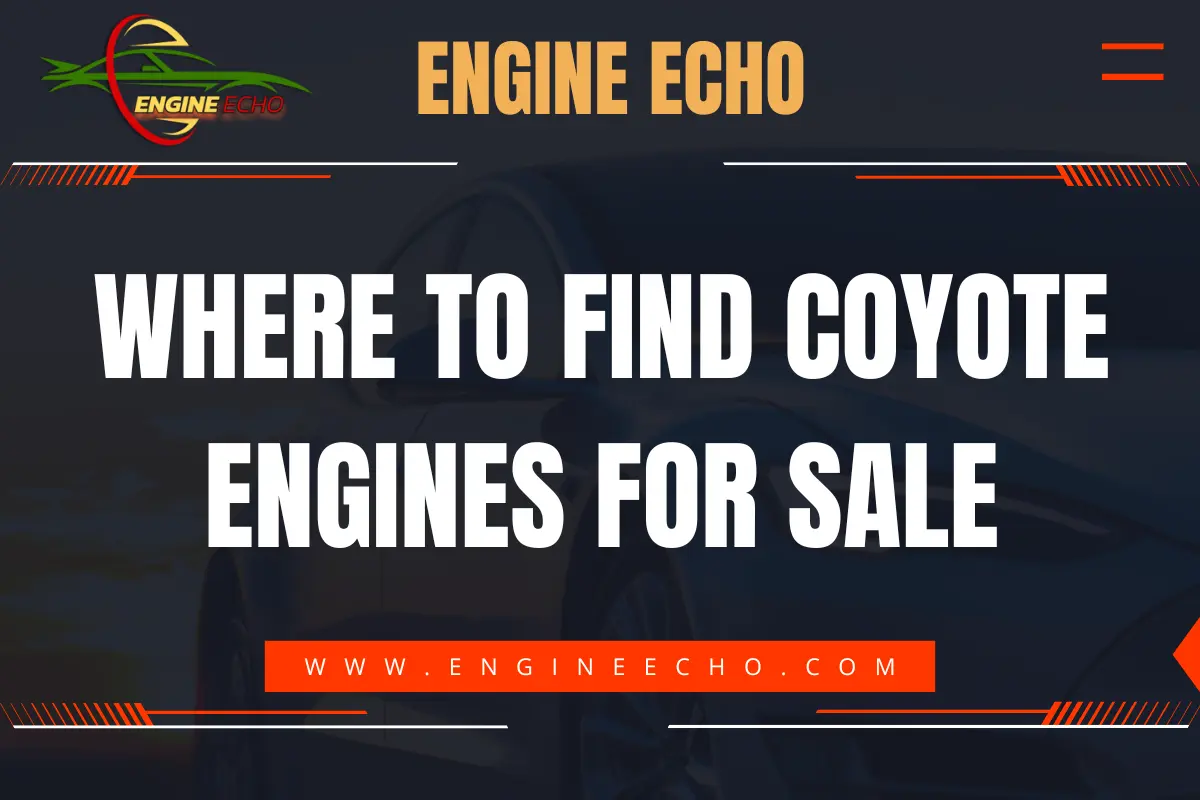 Where to Find Coyote Engines for Sale - Engine Echo website banner featuring bold white text on a dark background with the website URL www.engineecho.com.