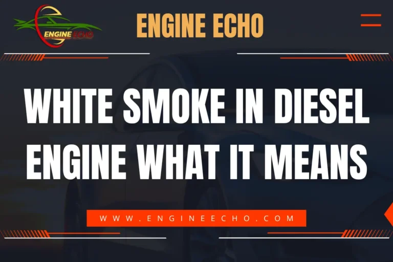 White Smoke in Diesel Engine What It Means - Engine Echo