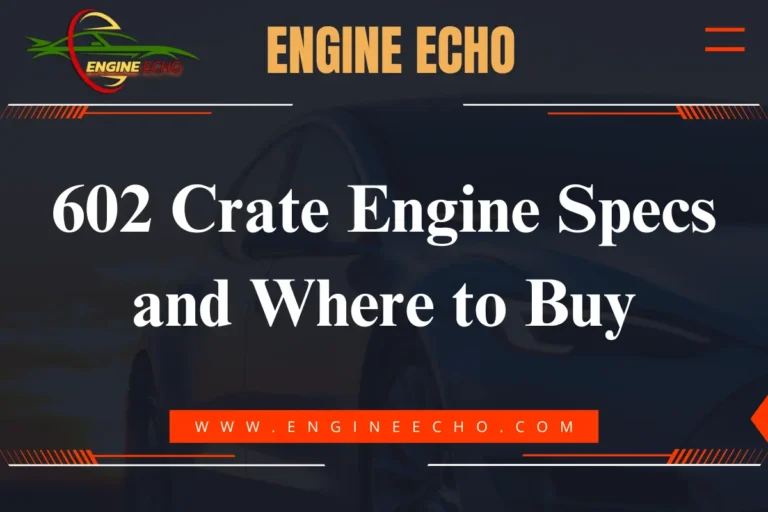 602 Crate Engine Specs and Where to Buy - Engine Echo logo and website banner with the title of the article displayed prominently on a dark background.