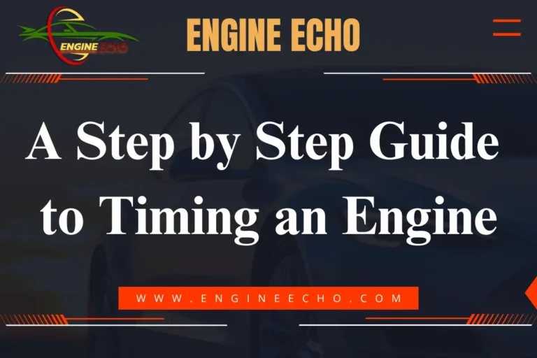 Cover image for the article 'A Step by Step Guide to Timing an Engine' featuring a sleek car in the background with the title prominently displayed.