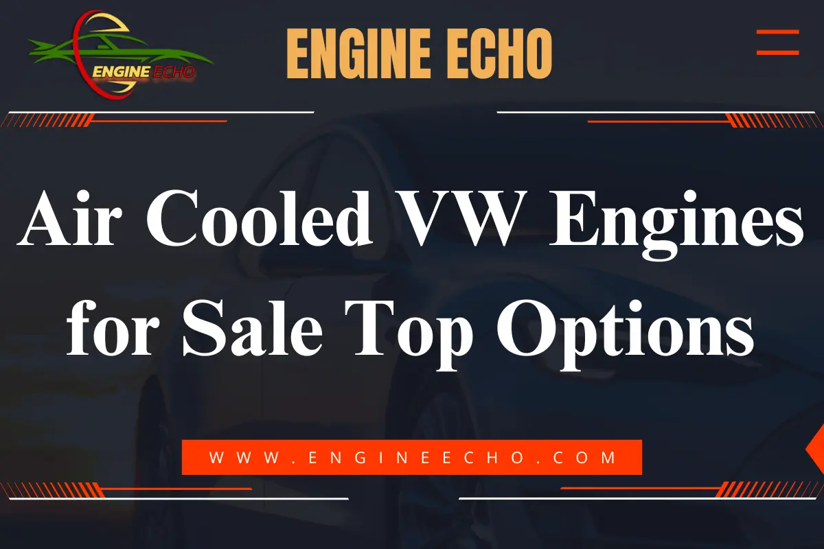 Banner image with the text 'Air Cooled VW Engines for Sale: Top Options' from Engine Echo, featuring a sleek car in the background and the website URL www.engineecho.com.