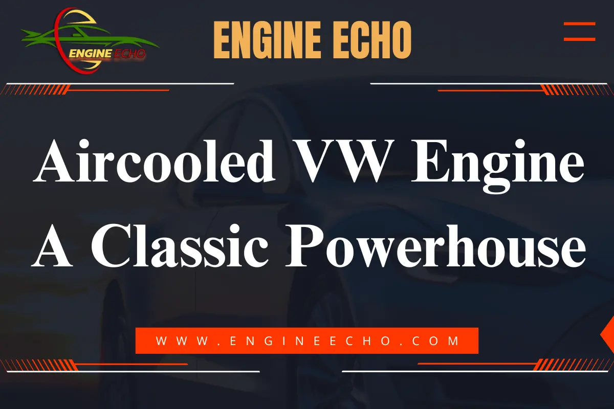 Aircooled VW Engine: A Classic Powerhouse - Engine Echo logo and website displayed on a dark background with a car silhouette.