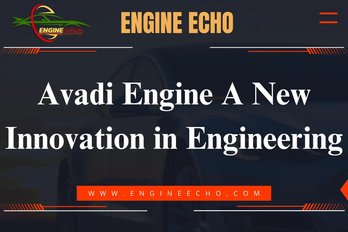 Graphic featuring the title 'Avadi Engine: A New Innovation in Engineering' with the logo of Engine Echo.