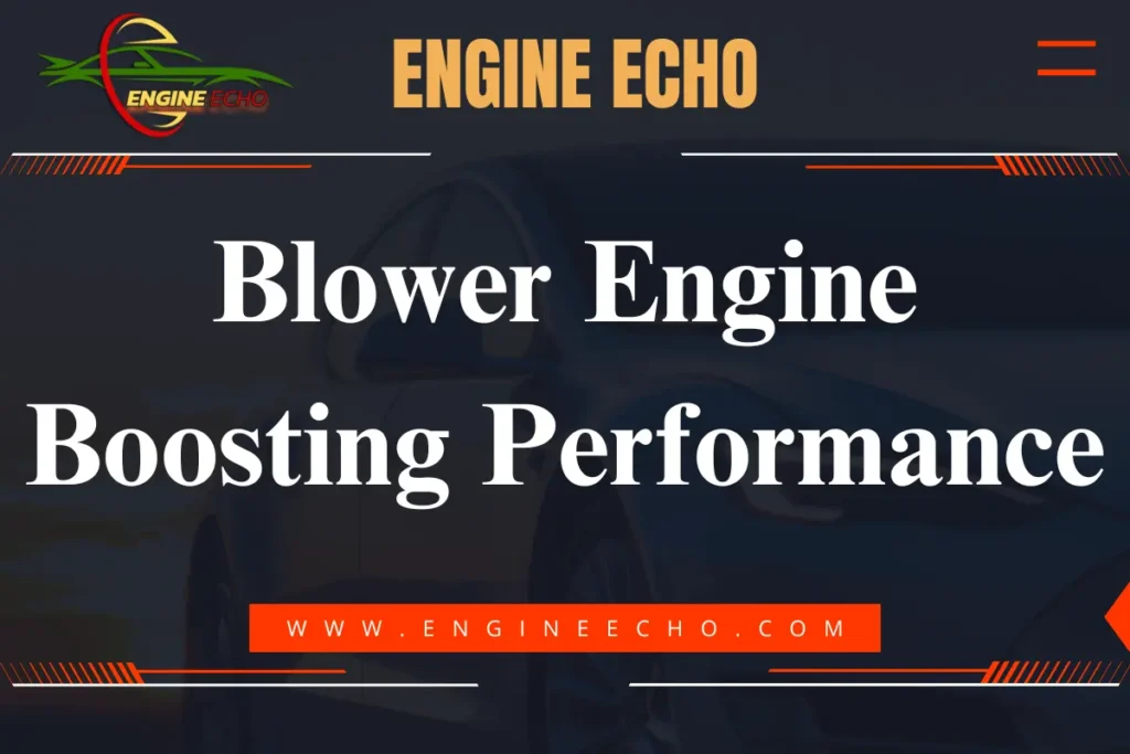 Cover image for 'Blower Engine: Boosting Performance' article, featuring bold text on a dark background with a car silhouette, dimensions 1200x800 pixels.