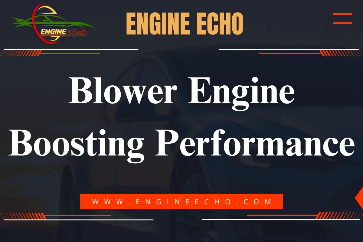 Cover image for 'Blower Engine: Boosting Performance' article, featuring bold text on a dark background with a car silhouette, dimensions 1200x800 pixels.