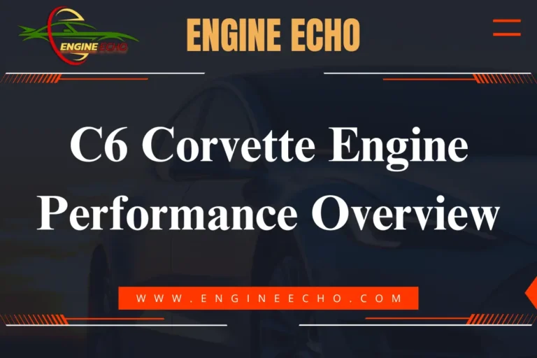 Banner for Engine Echo featuring 'C6 Corvette Engine Performance Overview' with a sleek car silhouette in the background.