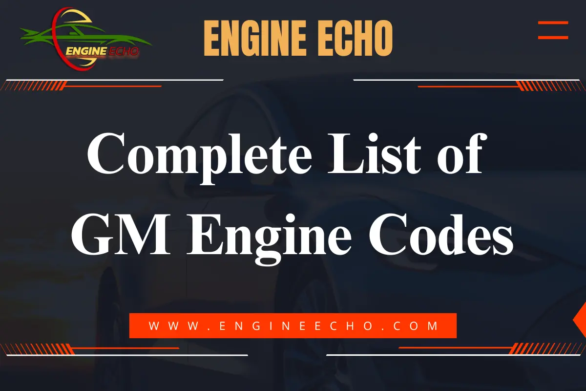 Graphic displaying the title 'Complete List of GM Engine Codes' over a blurred background of a car, with the website URL 'www.engineecho.com' at the bottom.