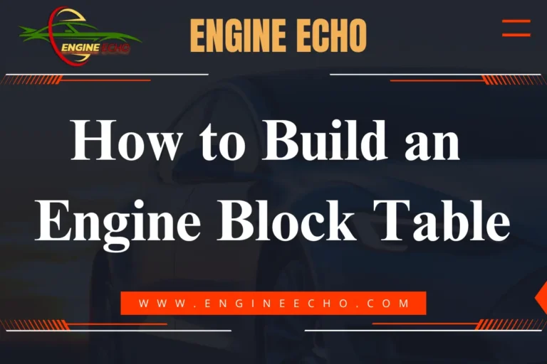 Header image for the article 'How to Build an Engine Block Table' featuring the title on a stylish automotive background.